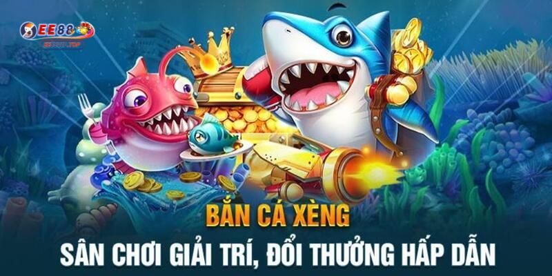 bắn cá xèng