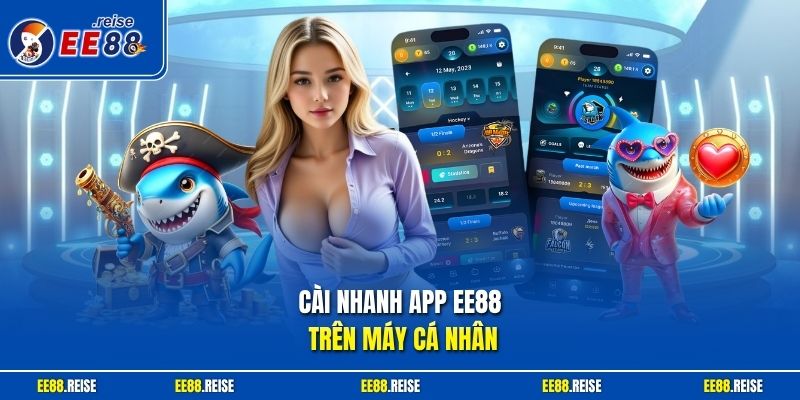 Cài nhanh app EE88 trên máy cá nhân