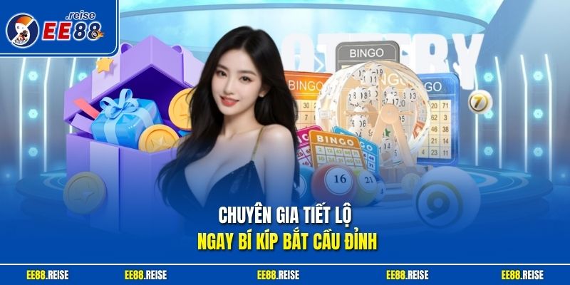 Chuyên gia tiết lộ ngay bí kíp bắt cầu đỉnh